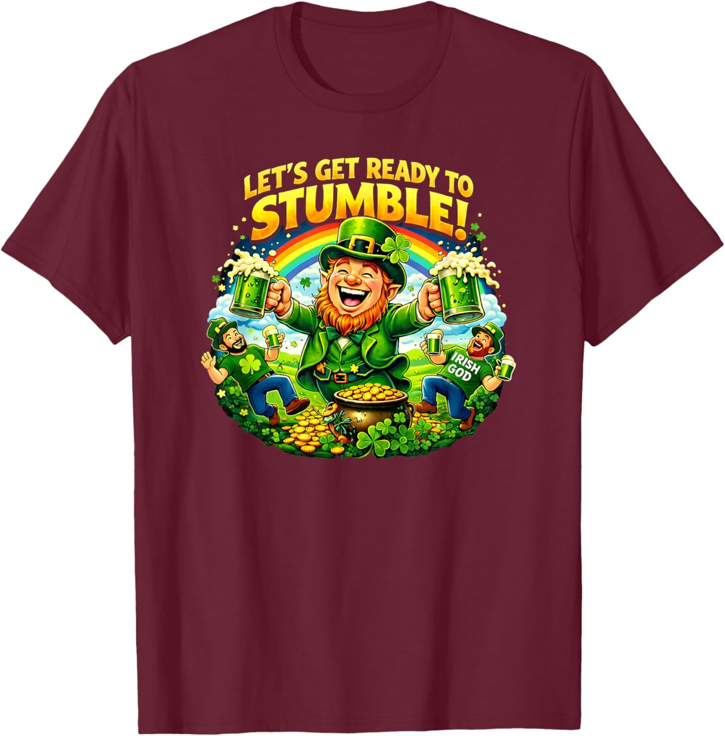 Let’s Get Ready to Stumble St Patrick’s Day T-Shirt - T-Shirt | Maroon