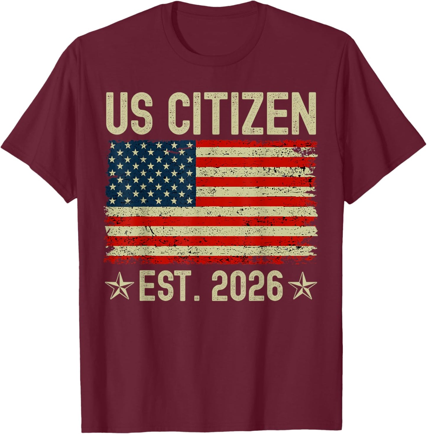 US Citizen Est 2026 New American Immigrant Citizenship T-Shirt - T-Shirt | Maroon