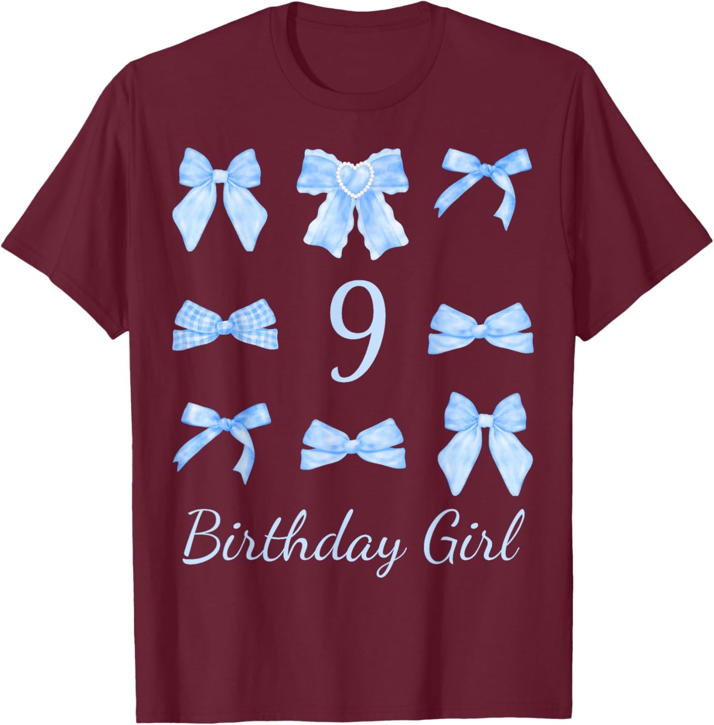 Cute 9 Year Old Birthday Girl Blue Bow and Ribbons T-Shirt - T-Shirt | Maroon