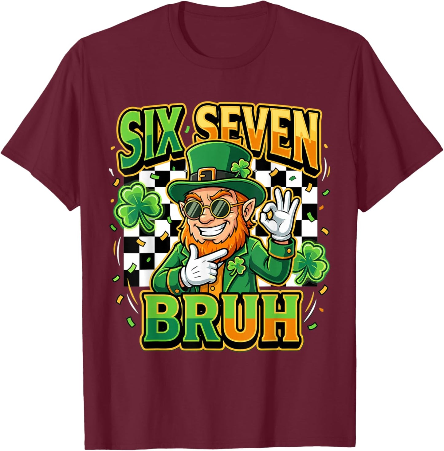 Six Seven Bruh Leprechaun Meme for St Paddy's T-Shirt - T-Shirt | Maroon