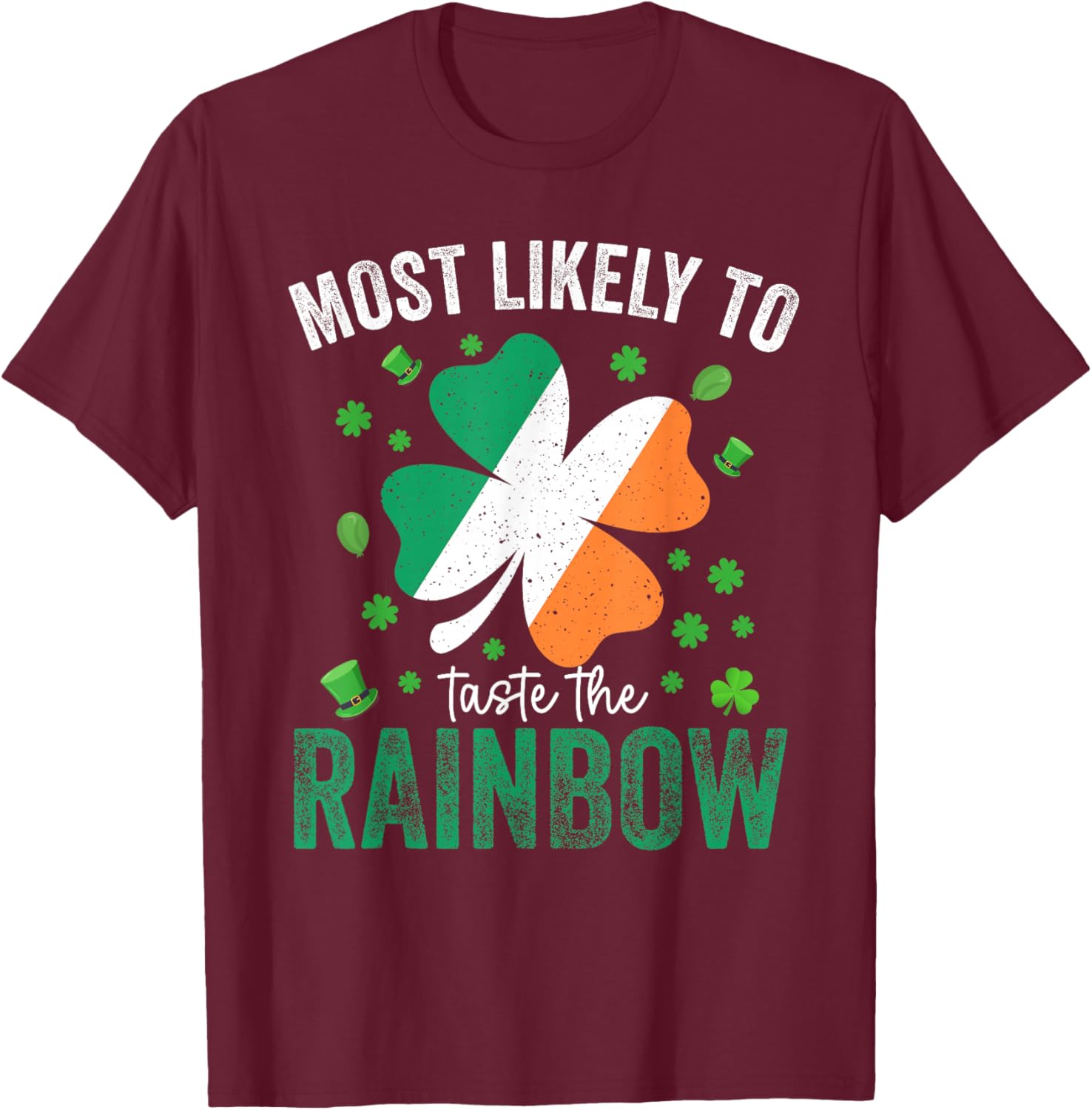 Matching St Patricks Day Most Likely to Taste The Rainbow T-Shirt - T-Shirt | Maroon