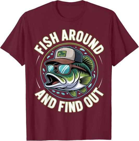 Fish Around and Find Out + Fishing Enthusiasts + Fun Summer T-Shirt - T-Shirt | Maroon