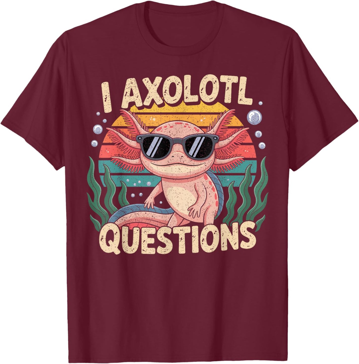 I Axolotl Questions Adults Youth Kids Retro Axolotl T-Shirt - T-Shirt | Maroon