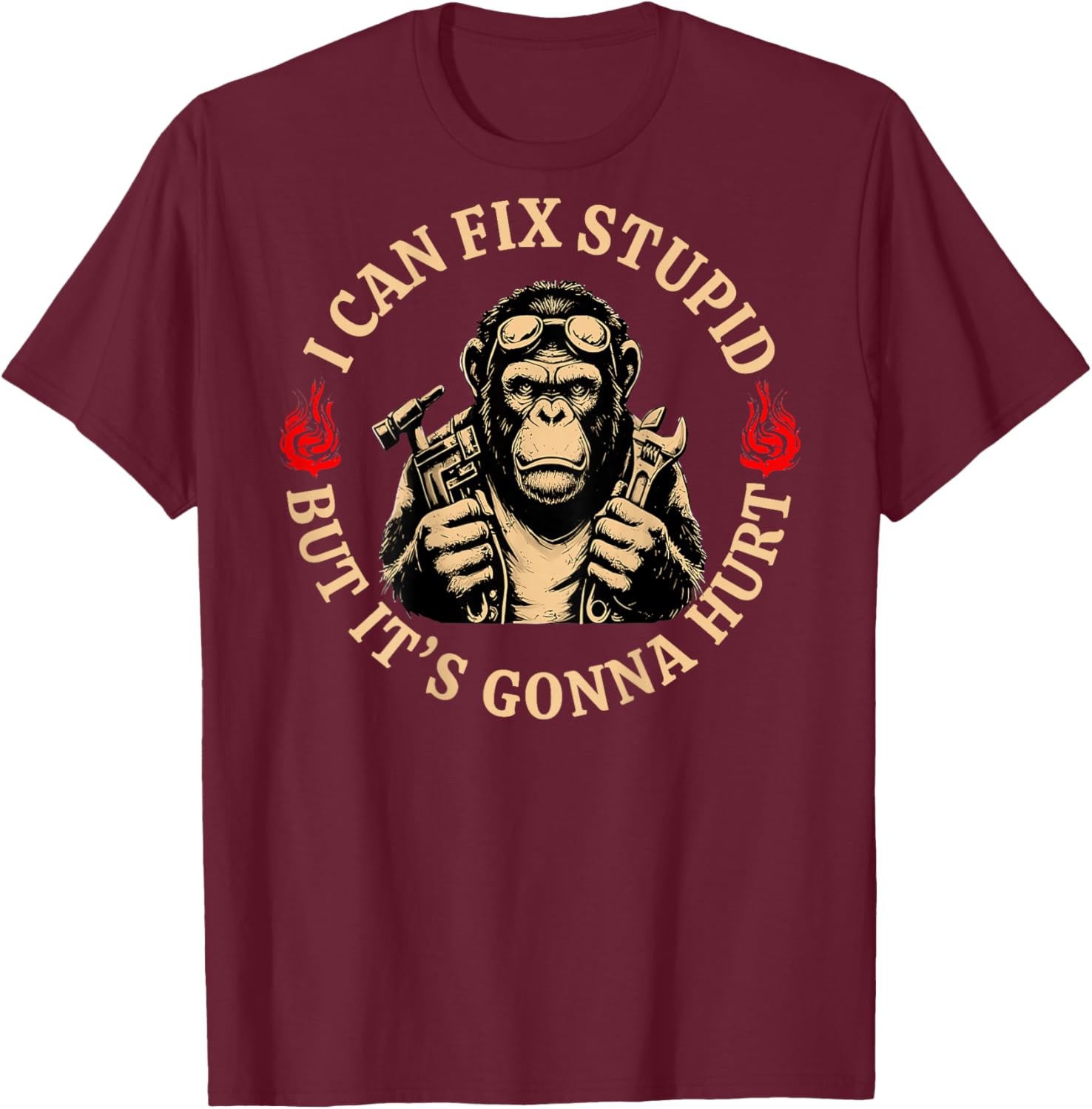 (On Back) I Can Fix Stupid But It's Gonna Hurt Monkey Funny T-Shirt - T-Shirt | Maroon