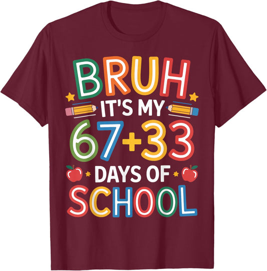 Bruh Its My 67 33 Days of School Funny Kids 100th Day T-Shirt - T-Shirt | Maroon