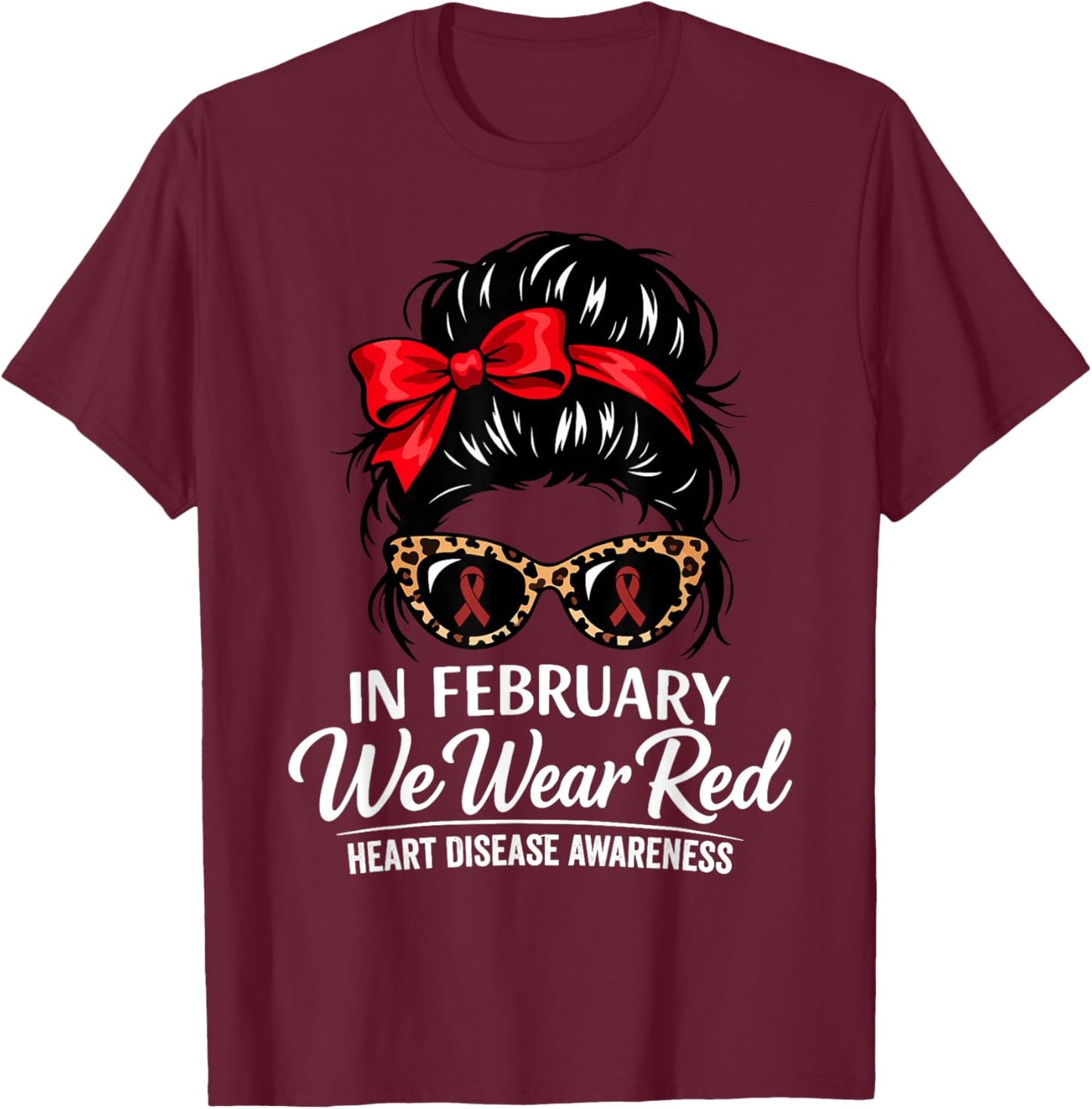 in February We Wear Red Heart Disease Awareness Red Ribbon T-Shirt - T-Shirt | Maroon