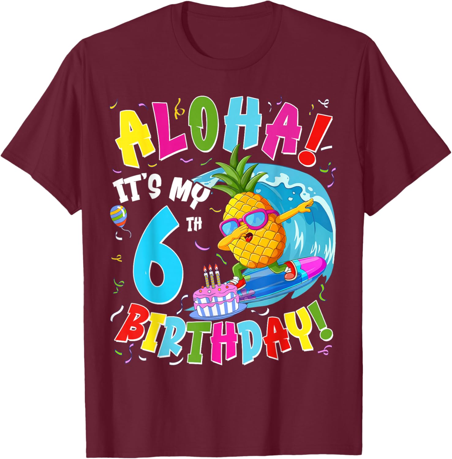 Hawaii Aloha 6th Birthday Hawaiian Boy Girl 6 Years Old T-Shirt - T-Shirt | Maroon