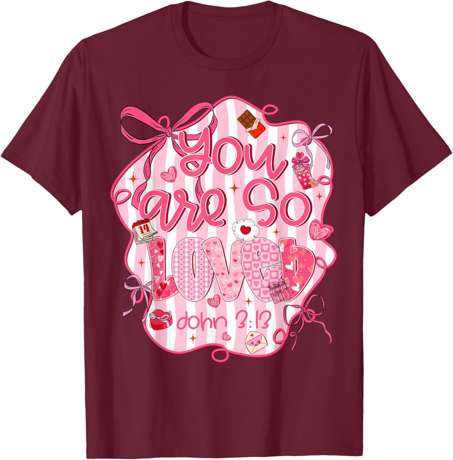 You are So Loved John 3:16 Bible Verse Christian Girl Women T-Shirt - T-Shirt | Maroon