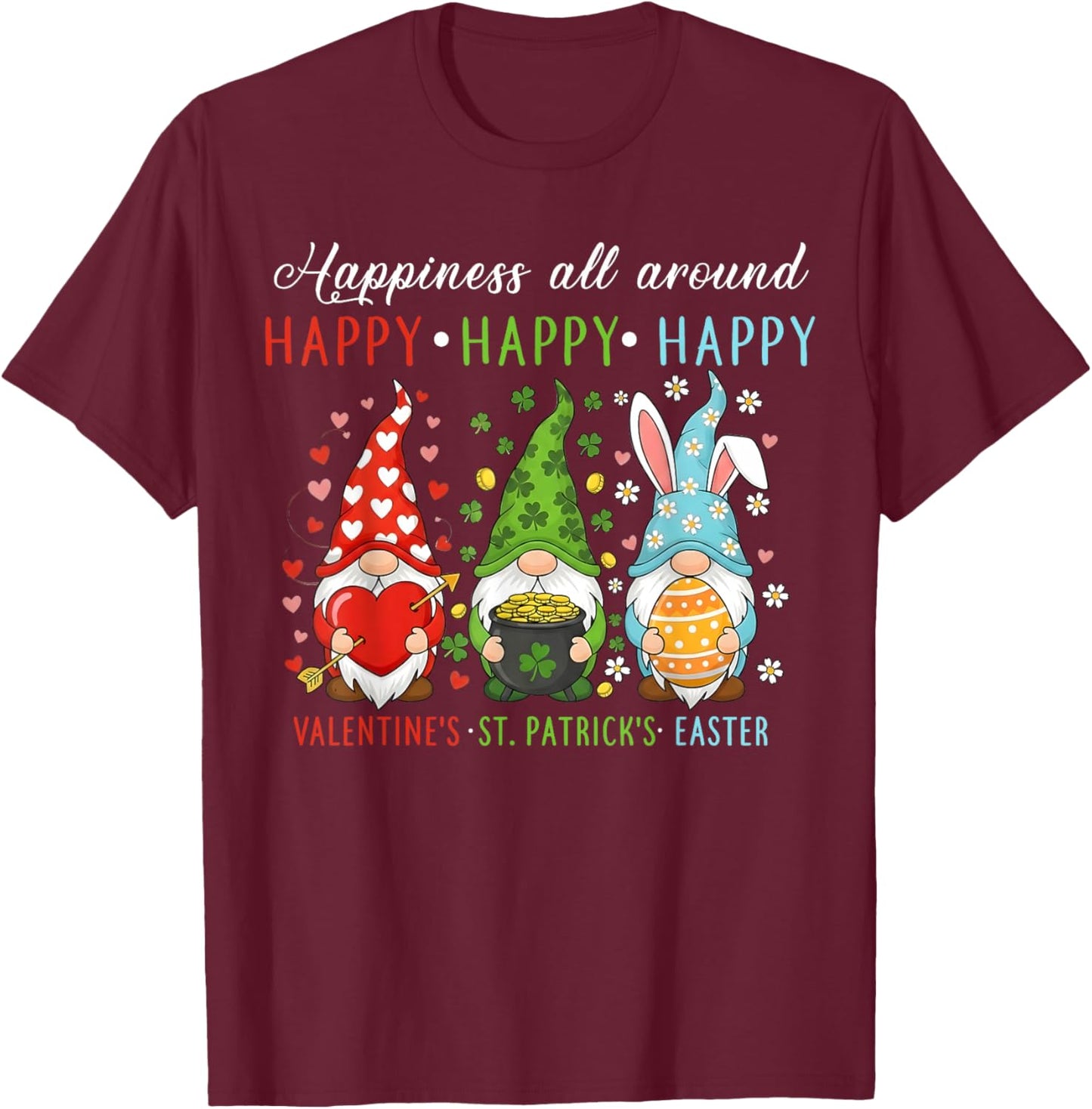 Three Gnomes Valentine's St Patrick's Day Easter Happiness T-Shirt - T-Shirt | Maroon