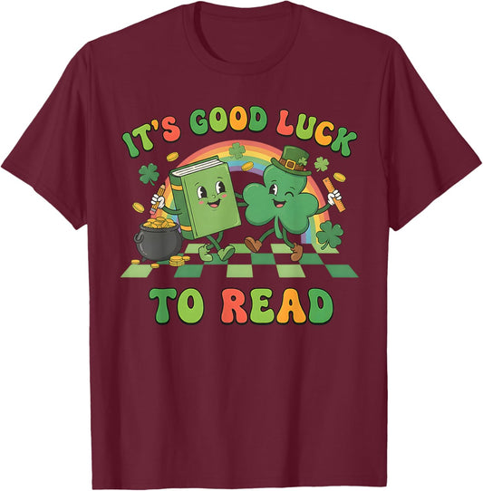 It's Good Luck to Read St Patrick's Day Book Lucky T-Shirt - T-Shirt | Maroon