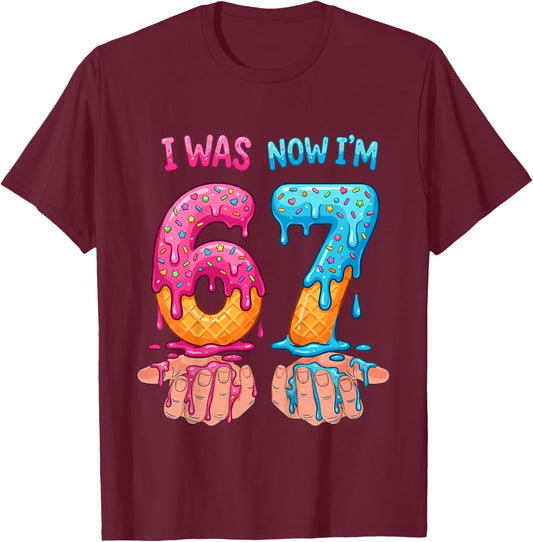 I was 6 Now I'm 7 Years Old Birthday Bday 67 Six Seven Meme T-Shirt - T-Shirt | Maroon