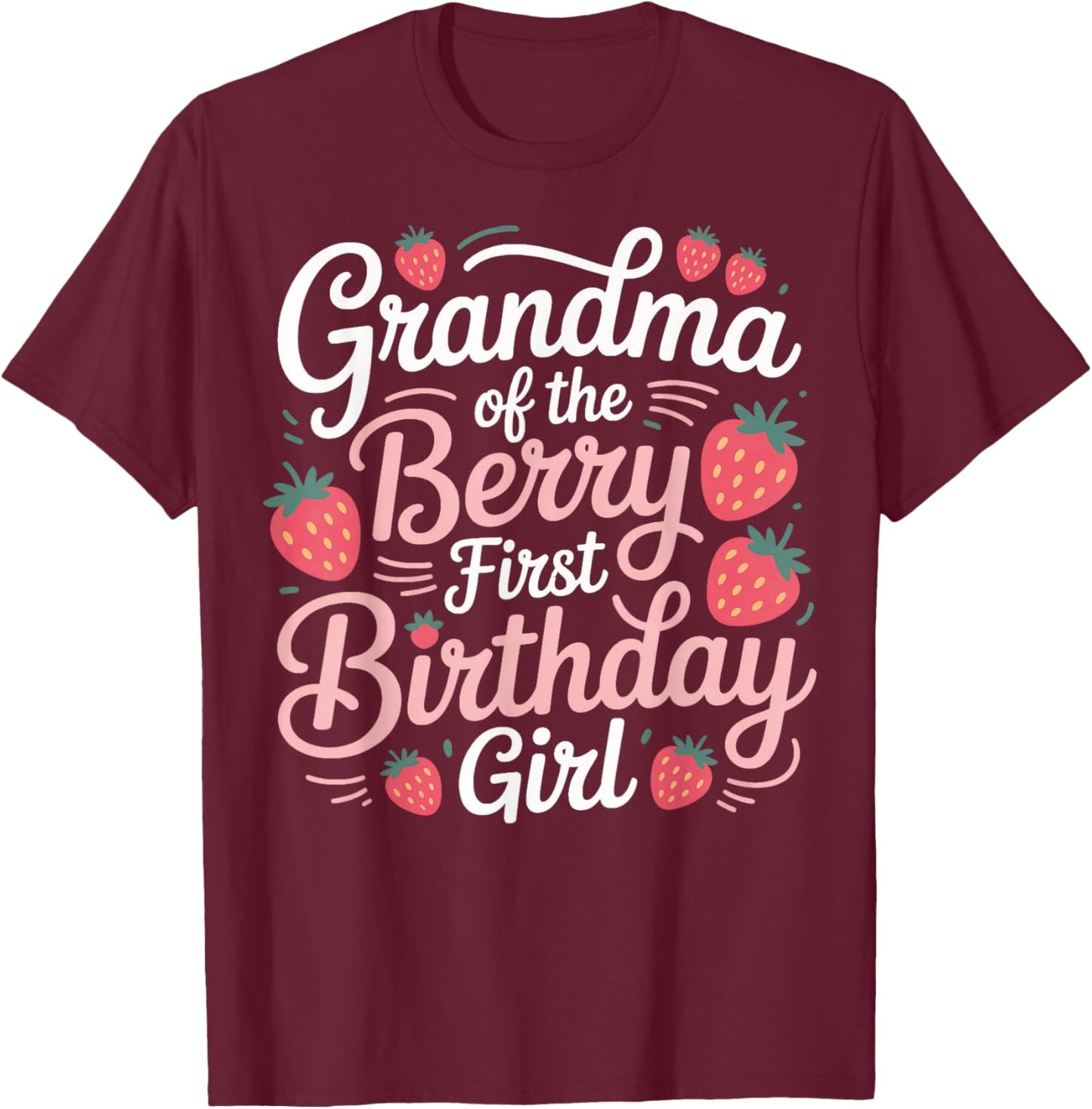 Grandma of The Berry First Birthday Girl Party T-Shirt - T-Shirt | Maroon