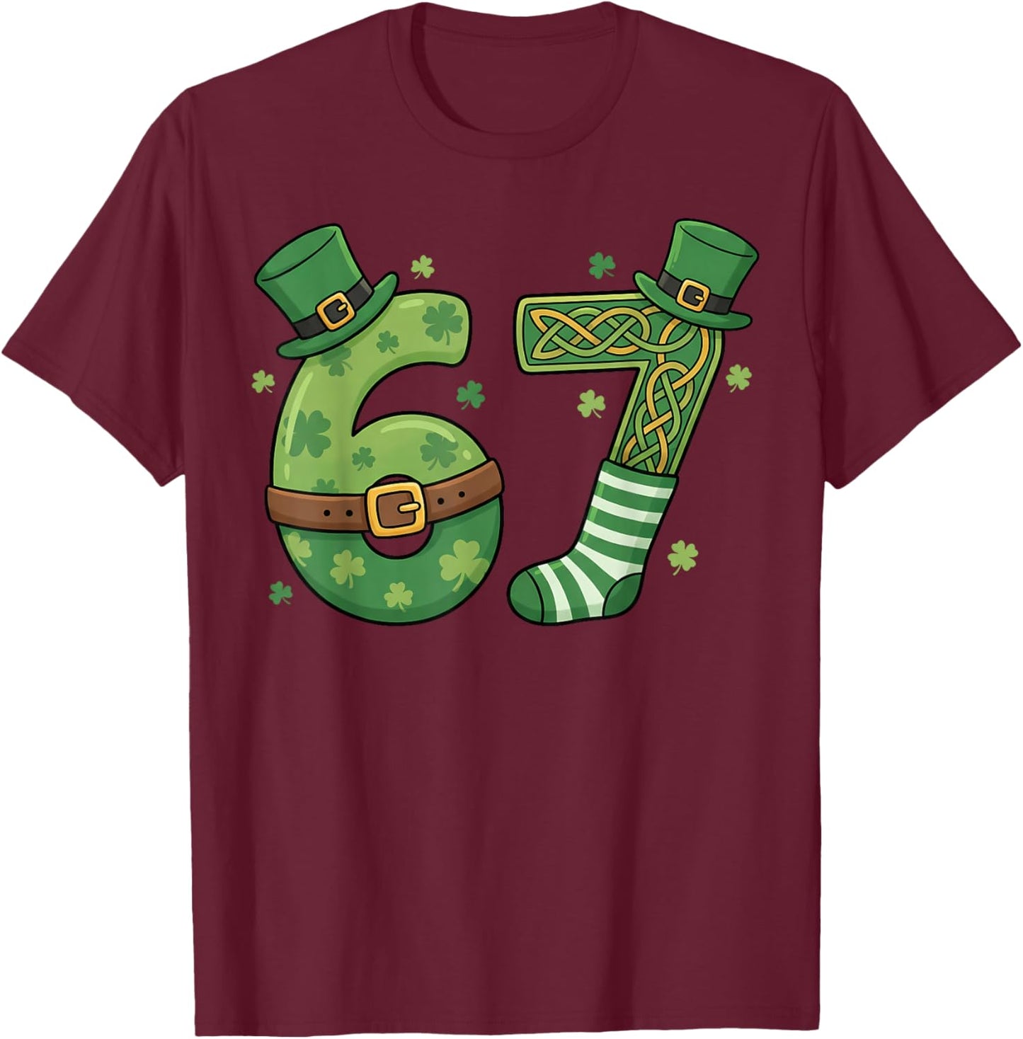 67 Leprechaun Hat 6 7 Viral Meme Funny St Patrick’s Day T-Shirt - T-Shirt | Maroon