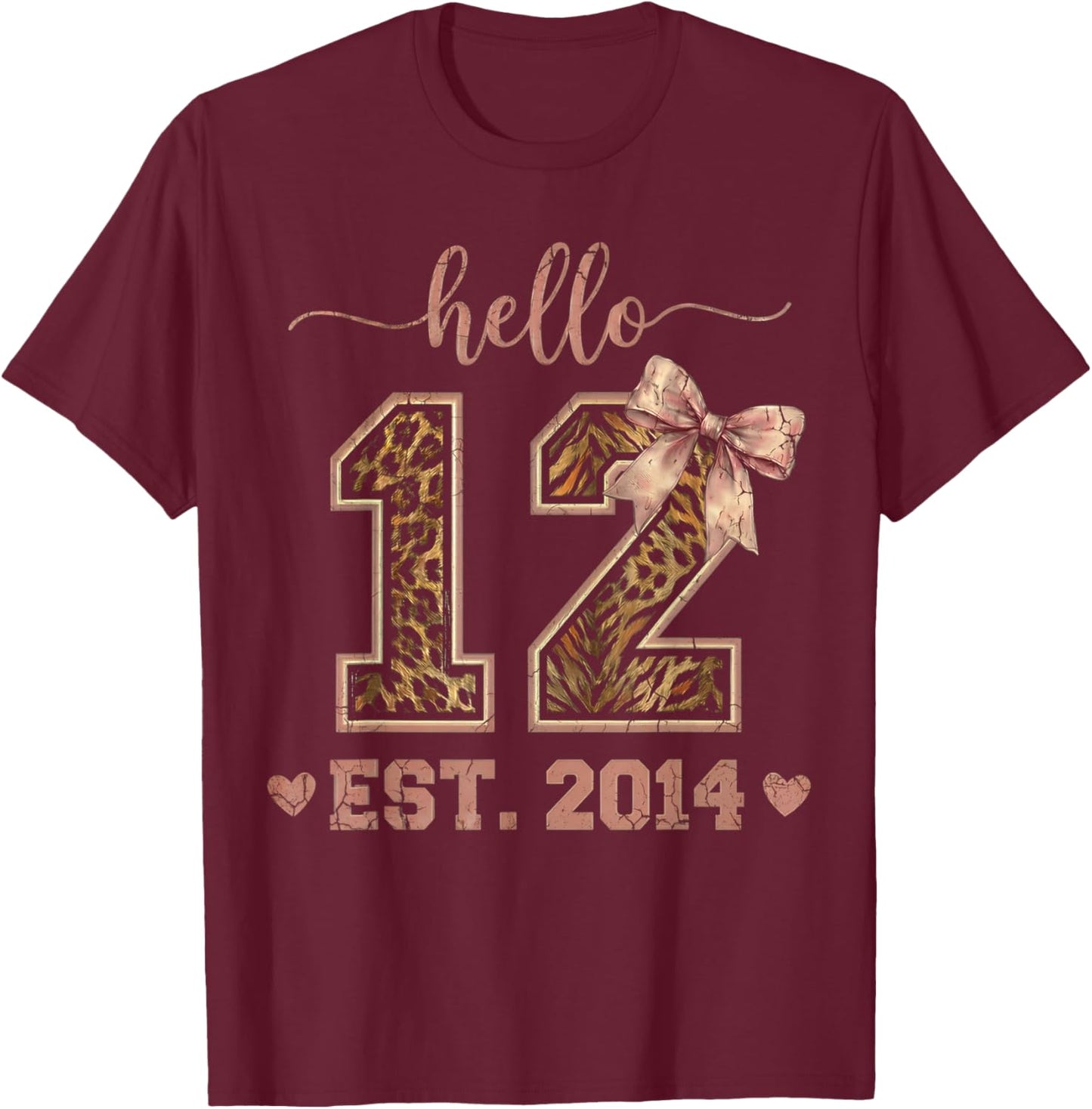 Hello Twelve EST 2014 12th Birthday Coquette 12 Year Leopard T-Shirt - T-Shirt | Maroon