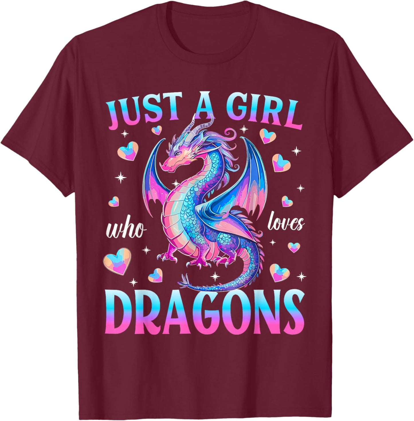 Just A Girl Who Loves Dragons Cute Dragon T-Shirt - T-Shirt | Maroon