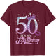 It's My 50th Birthday Funny 50 Years Old Women T-Shirt - T-Shirt | Maroon