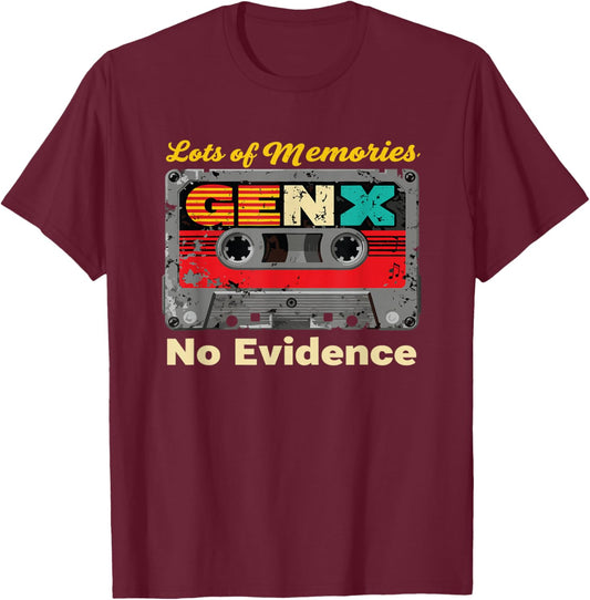 Gen X Lots of Memories No Evidence Funny Generation 80s T-Shirt - T-Shirt | Maroon