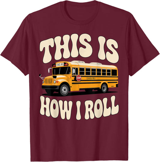 Funny School Bus Driver Big Yellow Bus T-Shirt - T-Shirt | Maroon