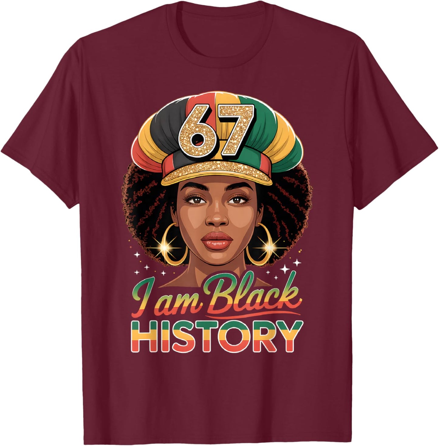 I Am Black History 67 Afro Woman African American Pride T-Shirt - T-Shirt | Maroon
