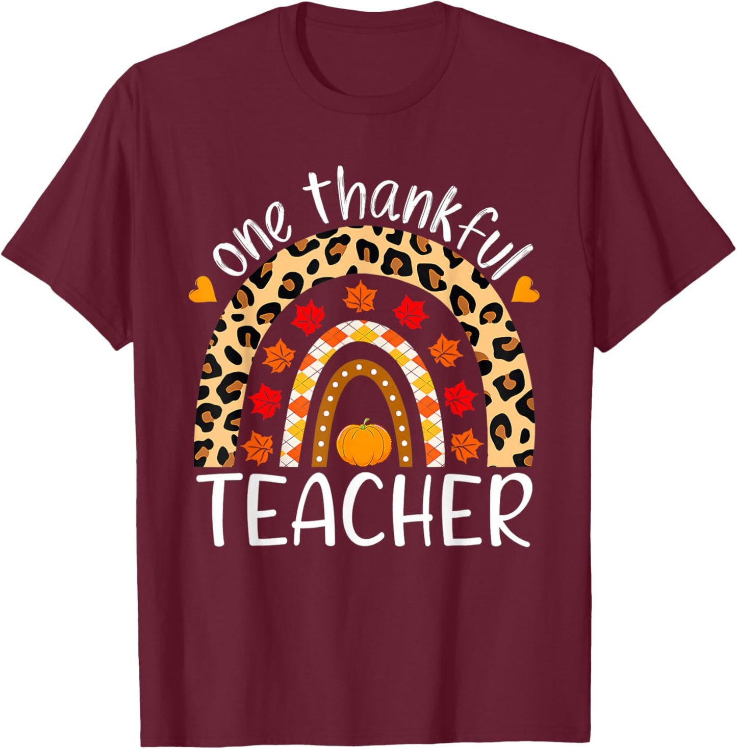 One Thankful Teacher Thanksgiving Rainbow Leopard Fall T-Shirt - T-Shirt | Maroon