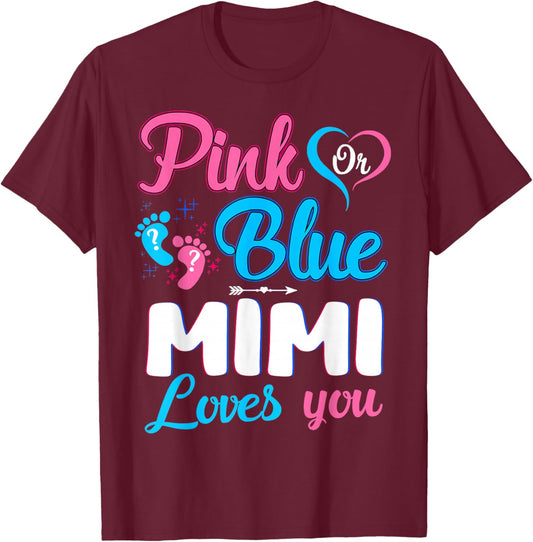 Pink Or Blue Mimi Loves You Gender Reveal Baby Shower T-Shirt - T-Shirt | Maroon
