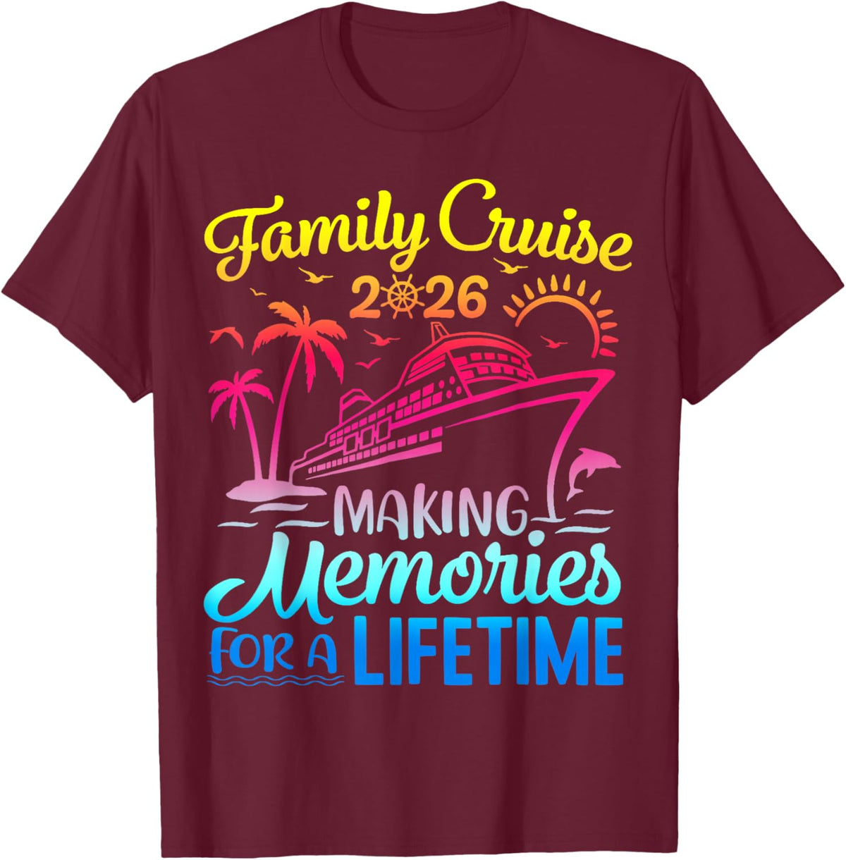 Family Cruise 2026 Making Memories Together Matching Group T-Shirt - T-Shirt | Maroon
