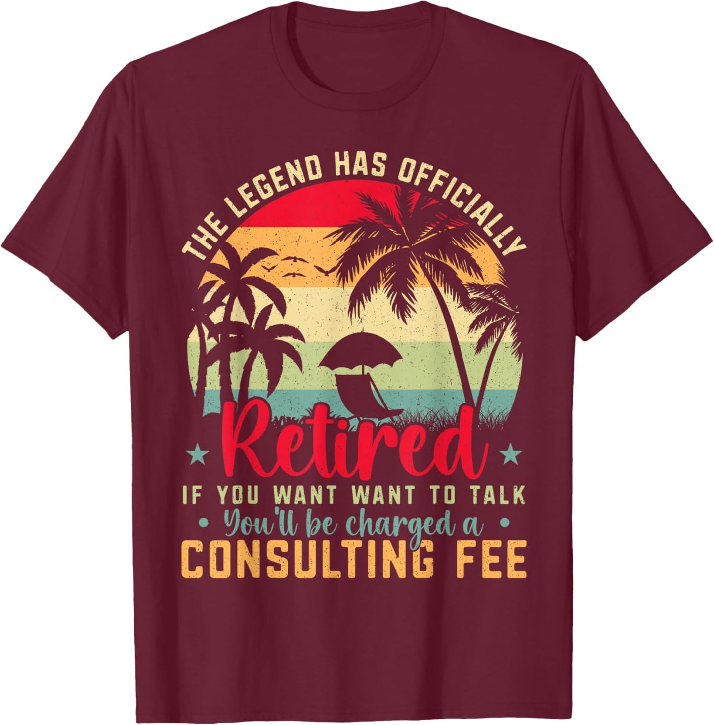 Funny Retirement Party Pun Retired Not My Problem Anymore T-Shirt - T-Shirt | Maroon