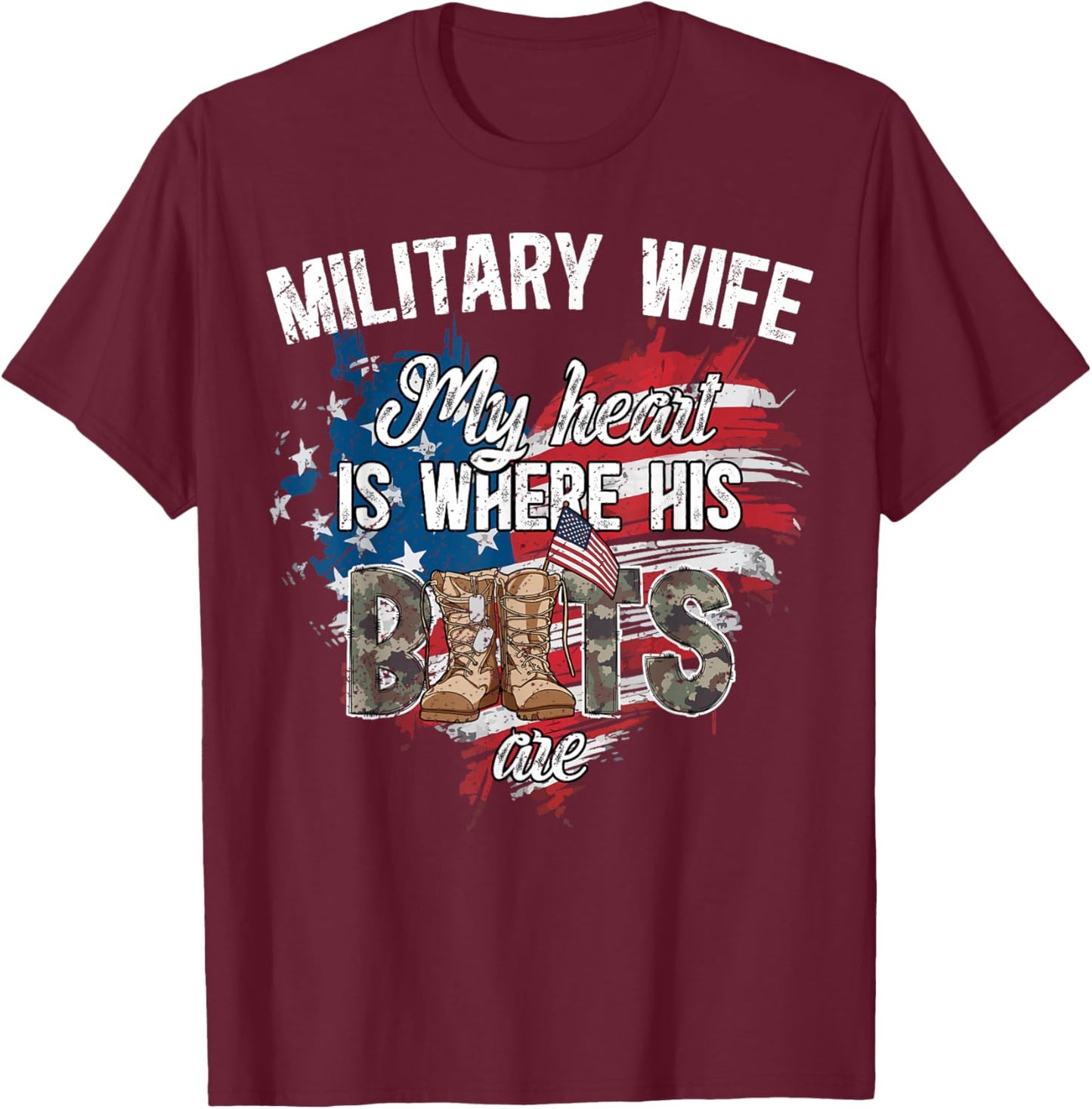 Military Wife Where His Boots are Wife of A Soldier Wife T-Shirt - T-Shirt | Maroon