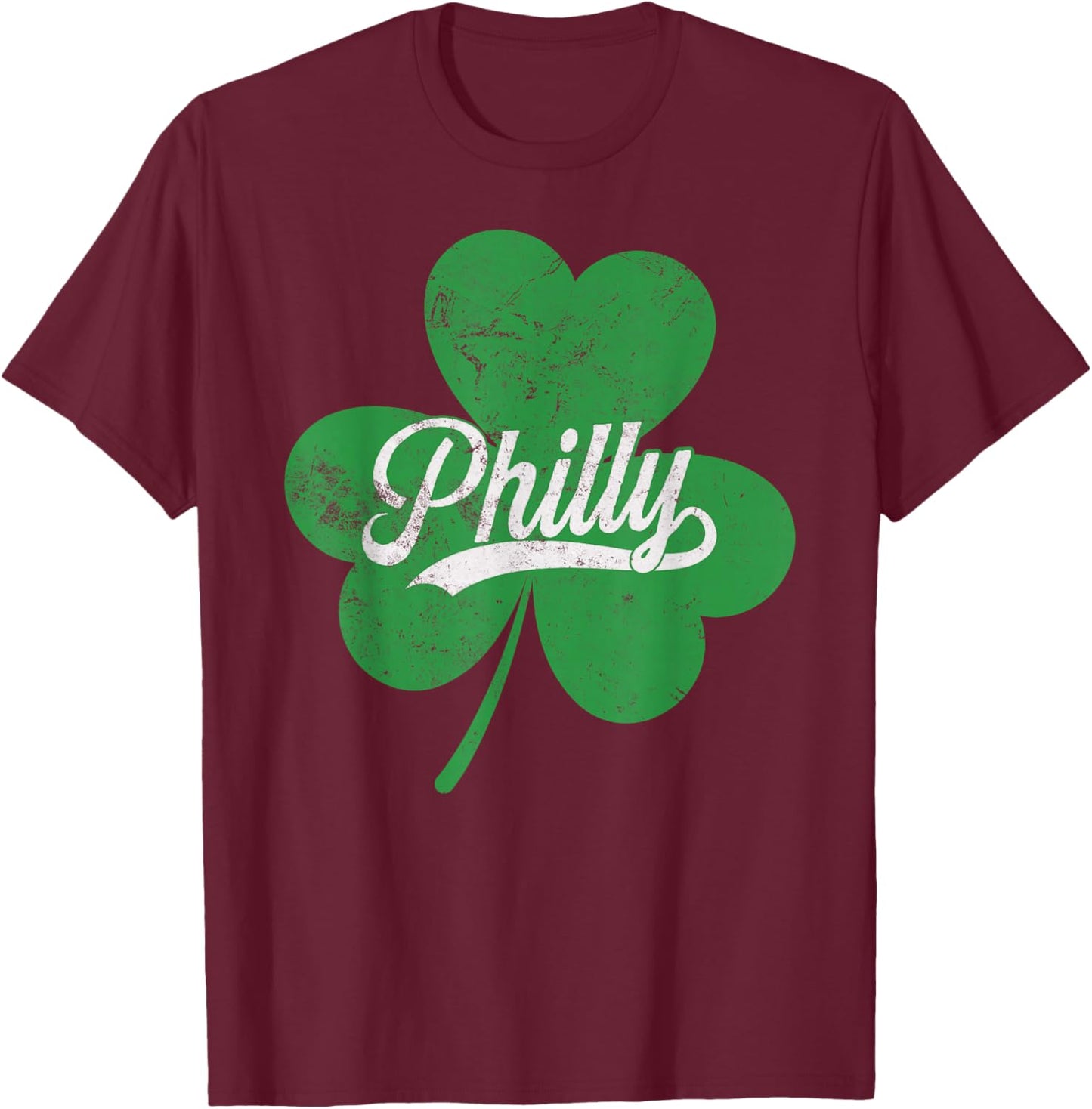 Philly Philadelphia St. Patrick’s Day Shamrock Lucky Clover T-Shirt - T-Shirt | Maroon