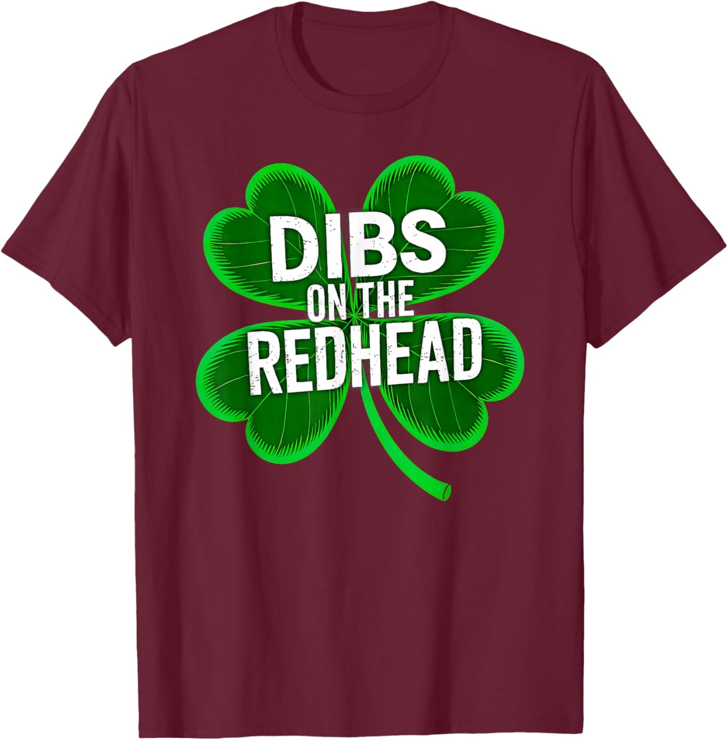 Funny St Patricks Day Dibs On Redhead Saint Paddys Women Men T-Shirt - T-Shirt | Maroon