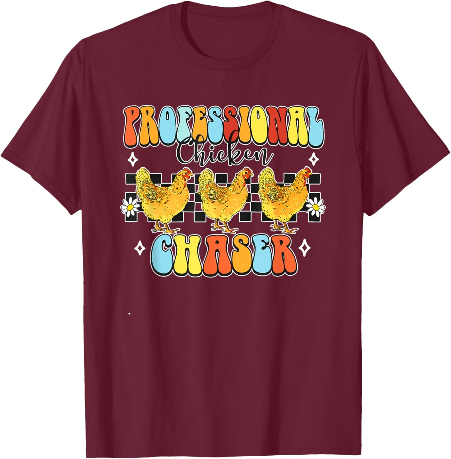 Professional Chicken Chaser Funny Women T-Shirt - T-Shirt | Maroon