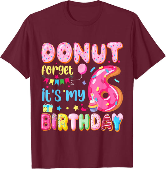 It's My 6th Birthday Donut Forget Pun Birthday 6 Years Old T-Shirt - T-Shirt | Maroon