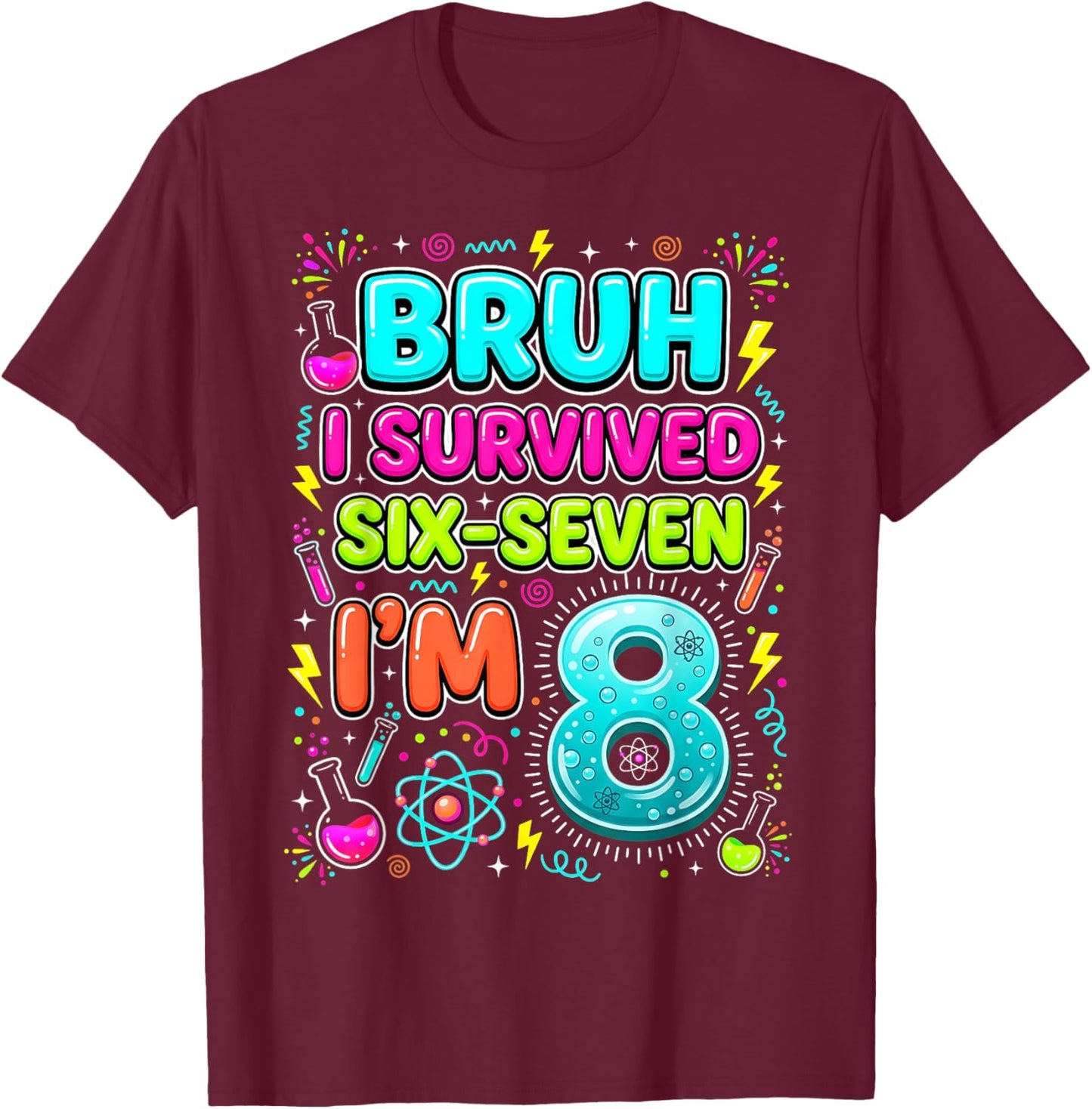 Bruh I Survived Six-Seven I’m 8 Science Kids 8th Birthday T-Shirt - T-Shirt | Maroon