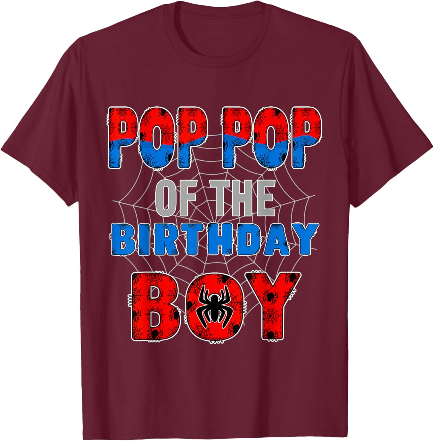 Pop Pop of the Birthday Boy Family Spider Web Birthday Party T-Shirt - T-Shirt | Maroon