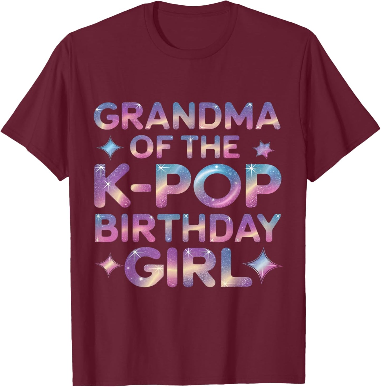 Grandma of The K-Pop Birthday Girl K Pop Birthday T-Shirt - T-Shirt | Maroon