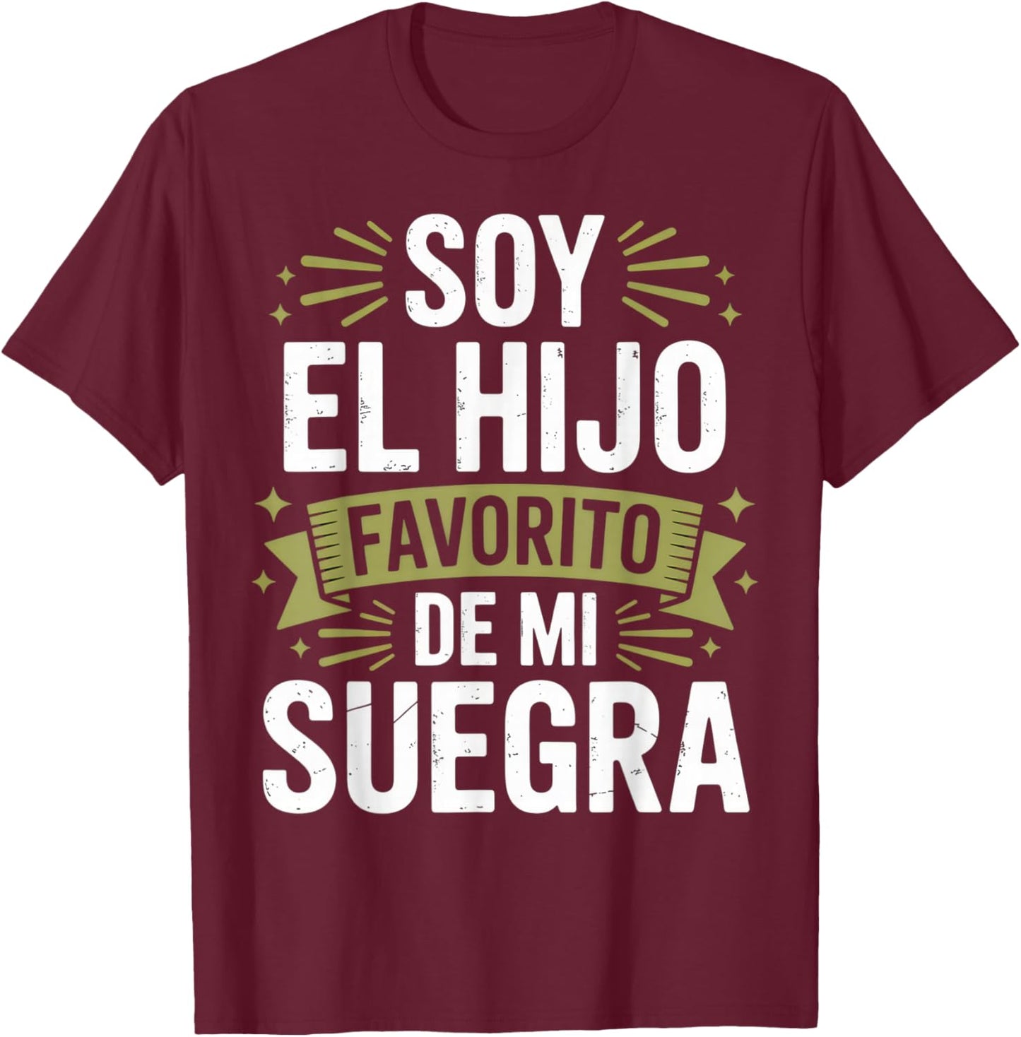 Soy el Hijo Favorito de Mi Suegra Funny for Sons Family T-Shirt - T-Shirt | Maroon