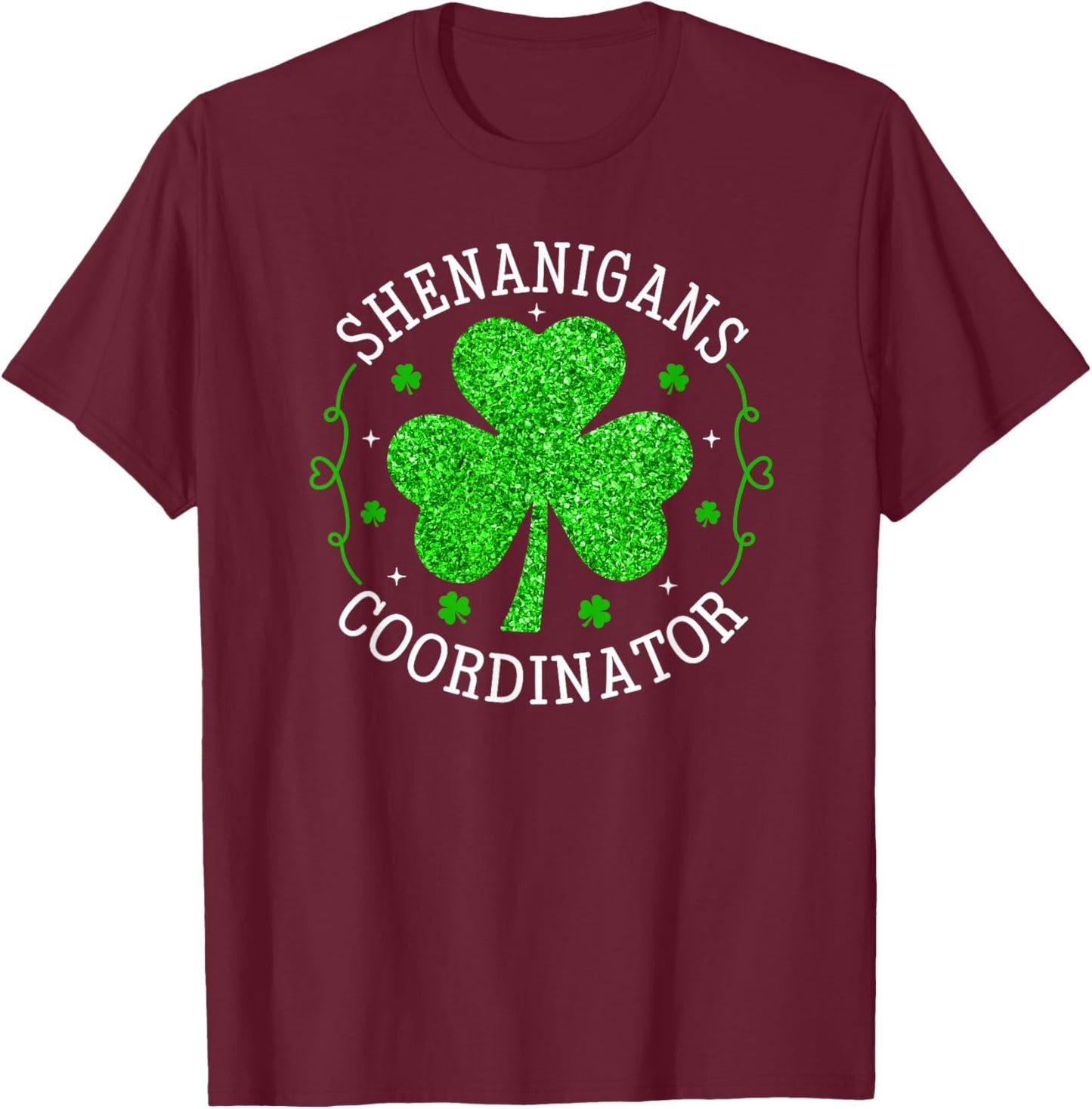 Shenanigans Coordinator Shamrock Teacher St Patricks Day T-Shirt - T-Shirt | Maroon