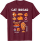 Cat Bread Bun Loaf Cute Kitten Kitty Food Pun Women Men Kids T-Shirt - T-Shirt | Maroon