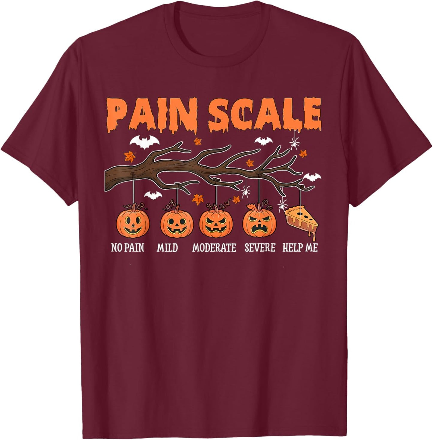 Pain Scale Pumpkin Pain Assessment Trauma Nurse Halloween T-Shirt - T-Shirt | Maroon