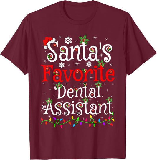 Santa Favorite Dental Assistant Christmas Family Funny Xmas T-Shirt - T-Shirt | Maroon
