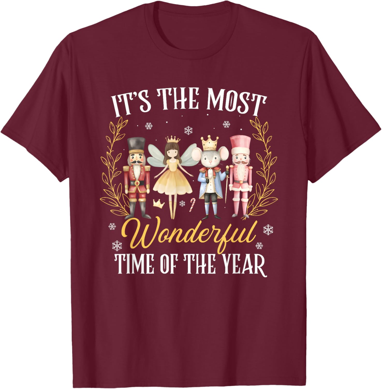 It's The Most Wonderful Time of The Year Nutcracker Ballet T-Shirt - T-Shirt | Maroon