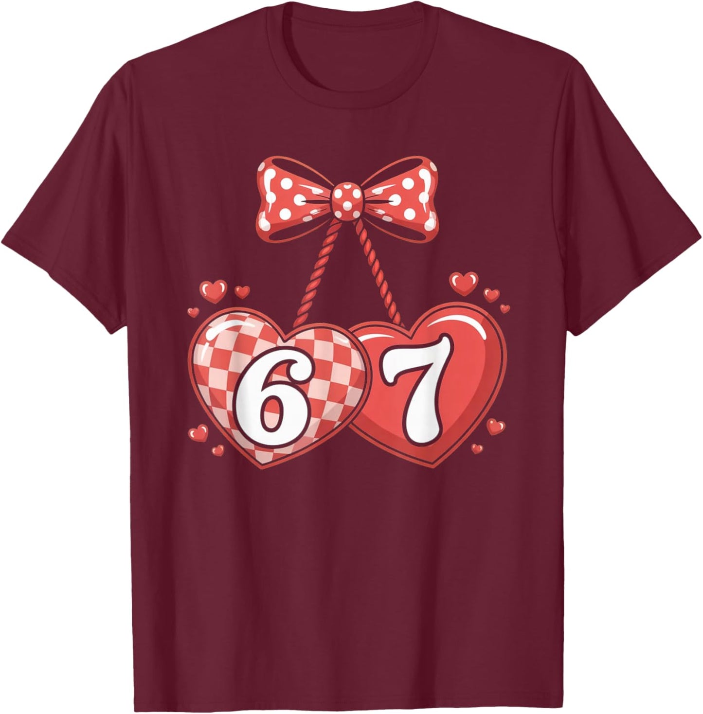 Cute 67 Hearts Number Six Seven Valentines Day Love T-Shirt - T-Shirt | Maroon