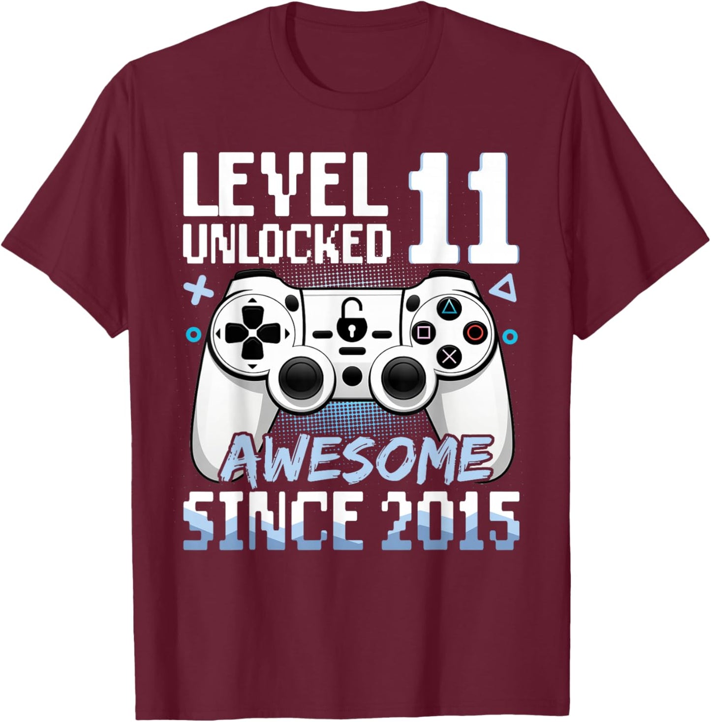 Level 11 Unlocked Awesome 2015 Video Game 11th Birthday T-Shirt - T-Shirt | Maroon