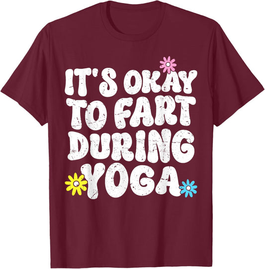 Funny Retro Yoga Meditation It's Okay to Fart During Yoga T-Shirt - T-Shirt | Maroon