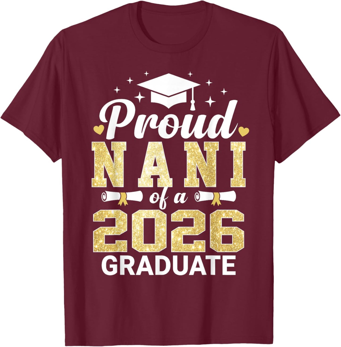 Proud Nani of A 2026 Graduate Class of Graduation T-Shirt - T-Shirt | Maroon