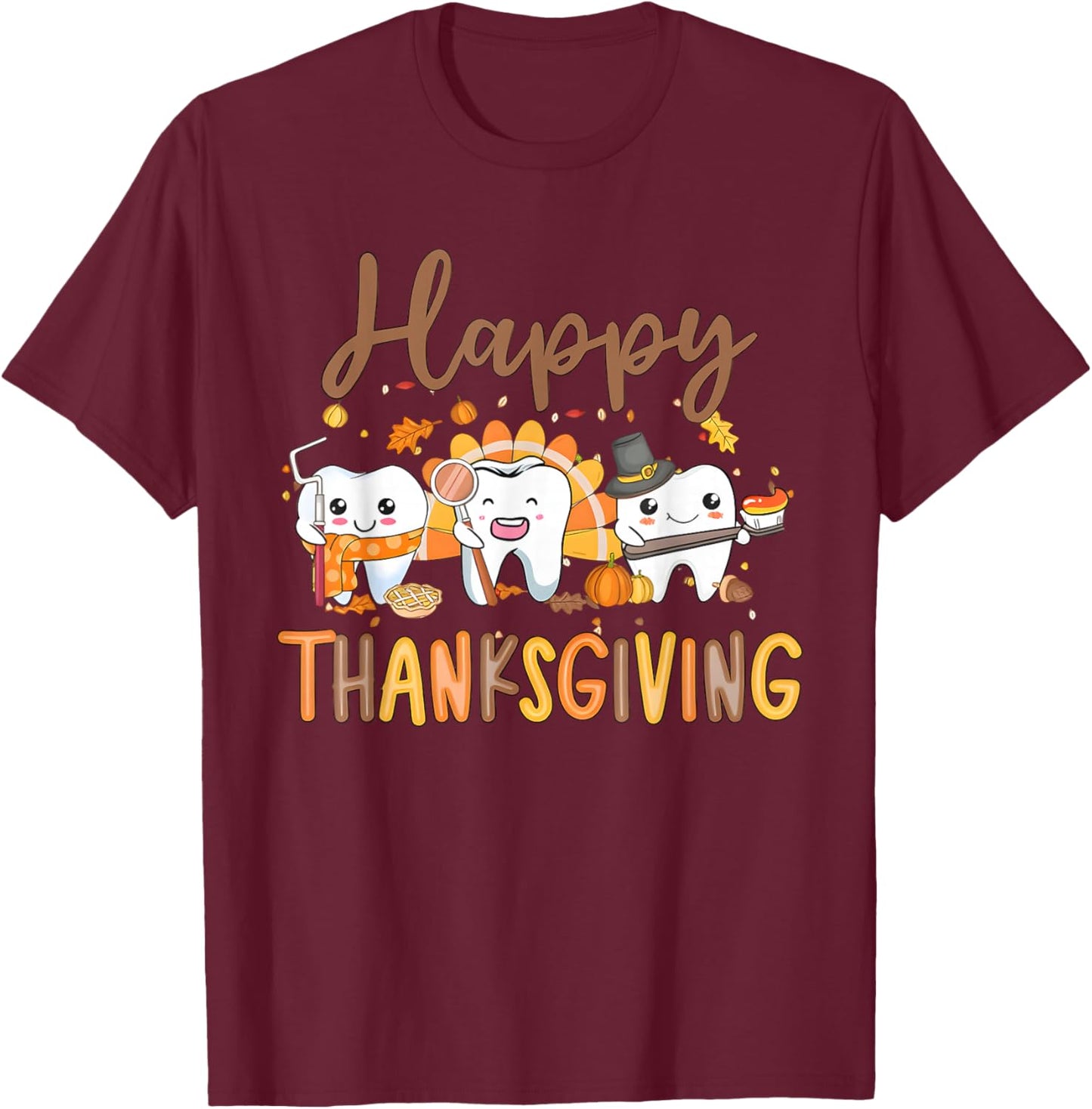 Happy Thanksgiving Dental Tooth Hygienist Assistant Student T-Shirt - T-Shirt | Maroon