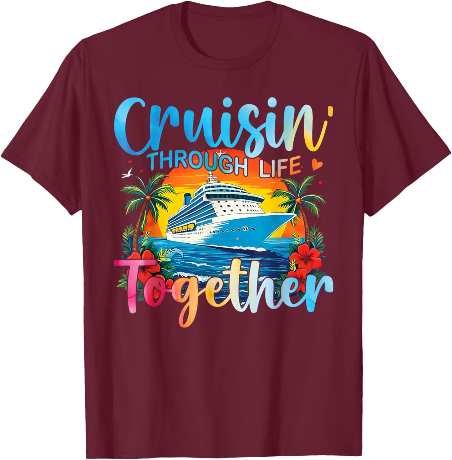 Cruisin Through Life Together Husband and Wife Cruise Couple T-Shirt - T-Shirt | Maroon