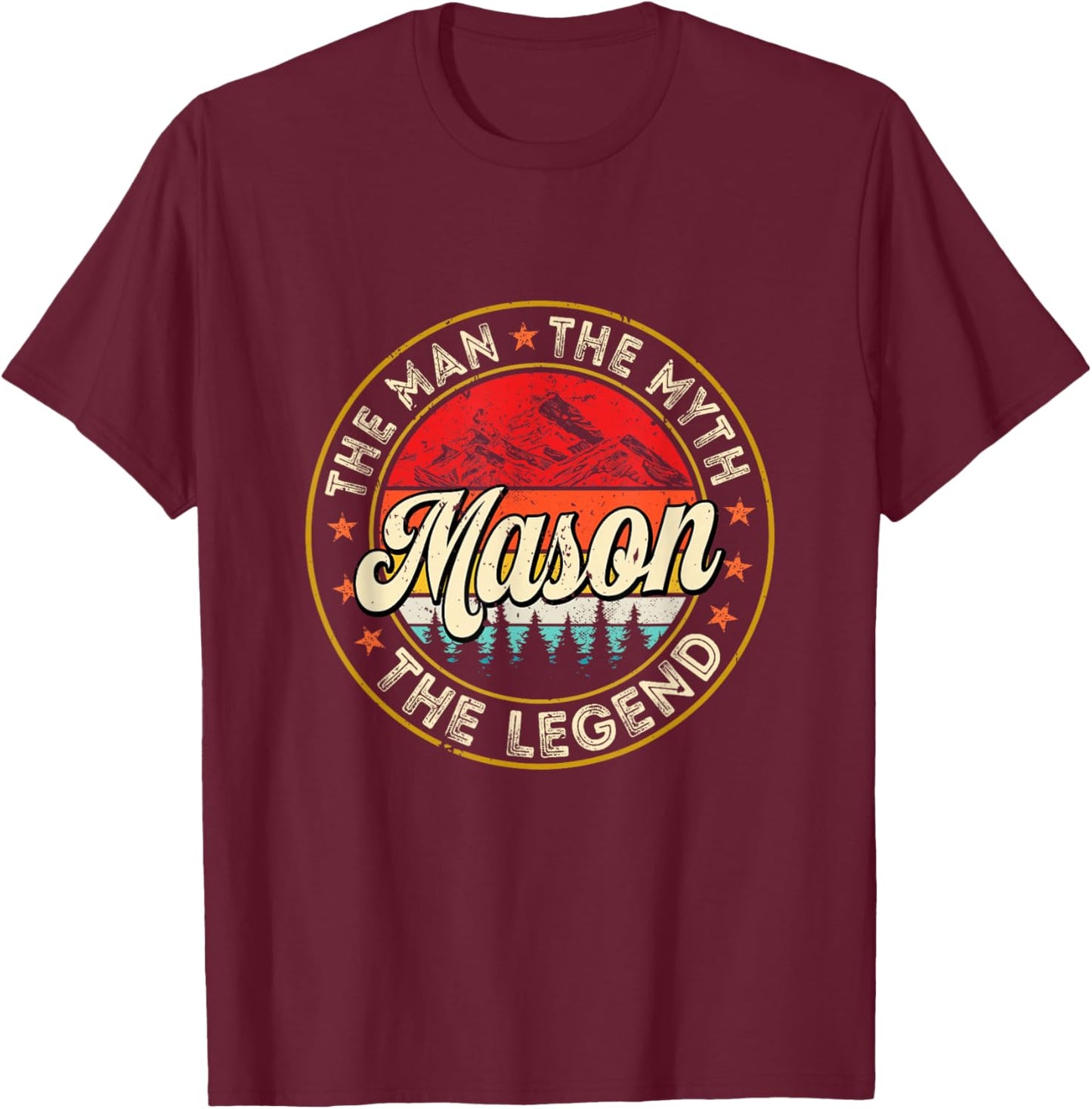 Mason The Man The Myth The Legend Personalized Name T-Shirt - T-Shirt | Maroon