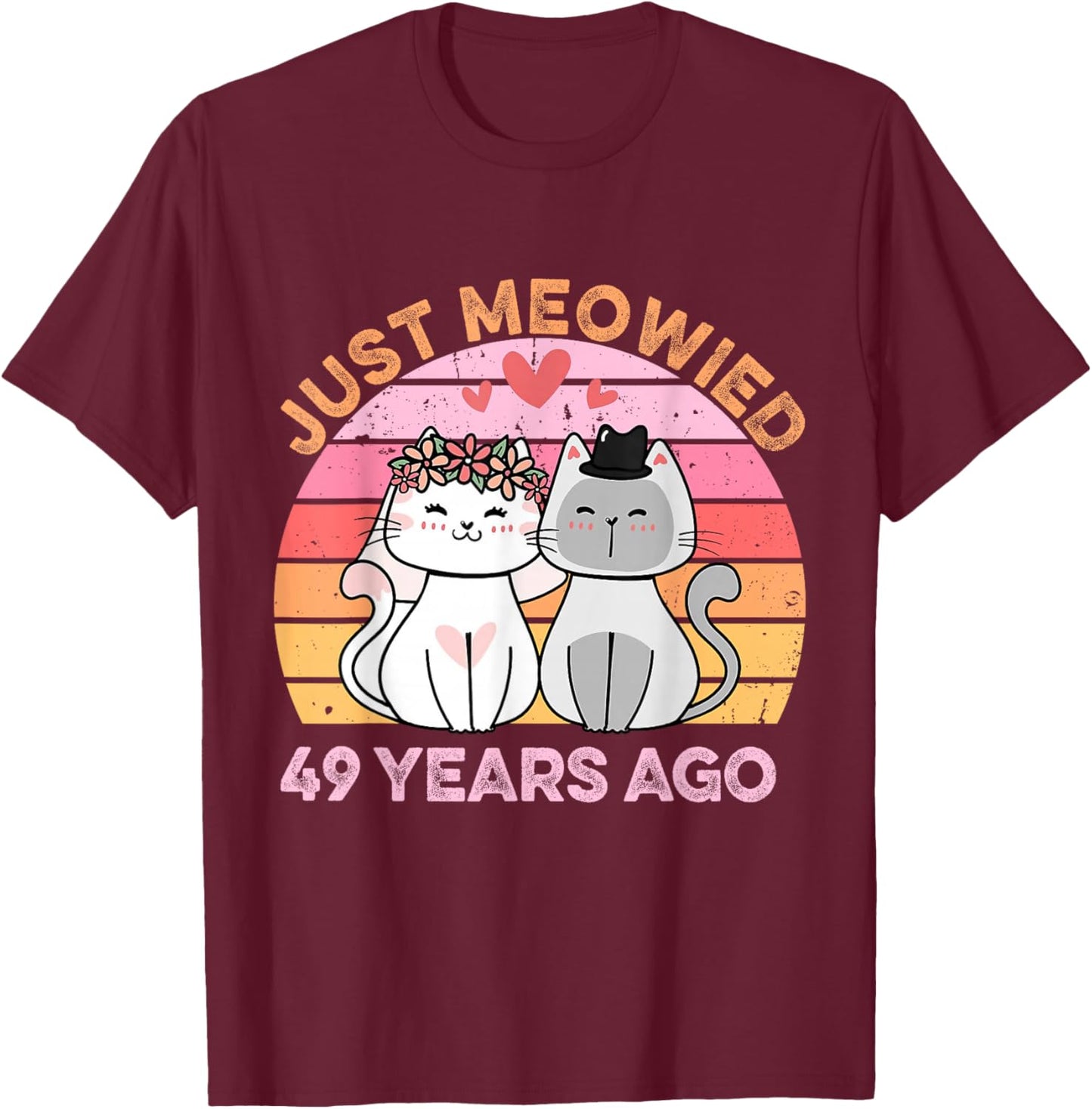 Just Meowied 49 Years Married Cats 49th Wedding Anniversary T-Shirt - T-Shirt | Maroon