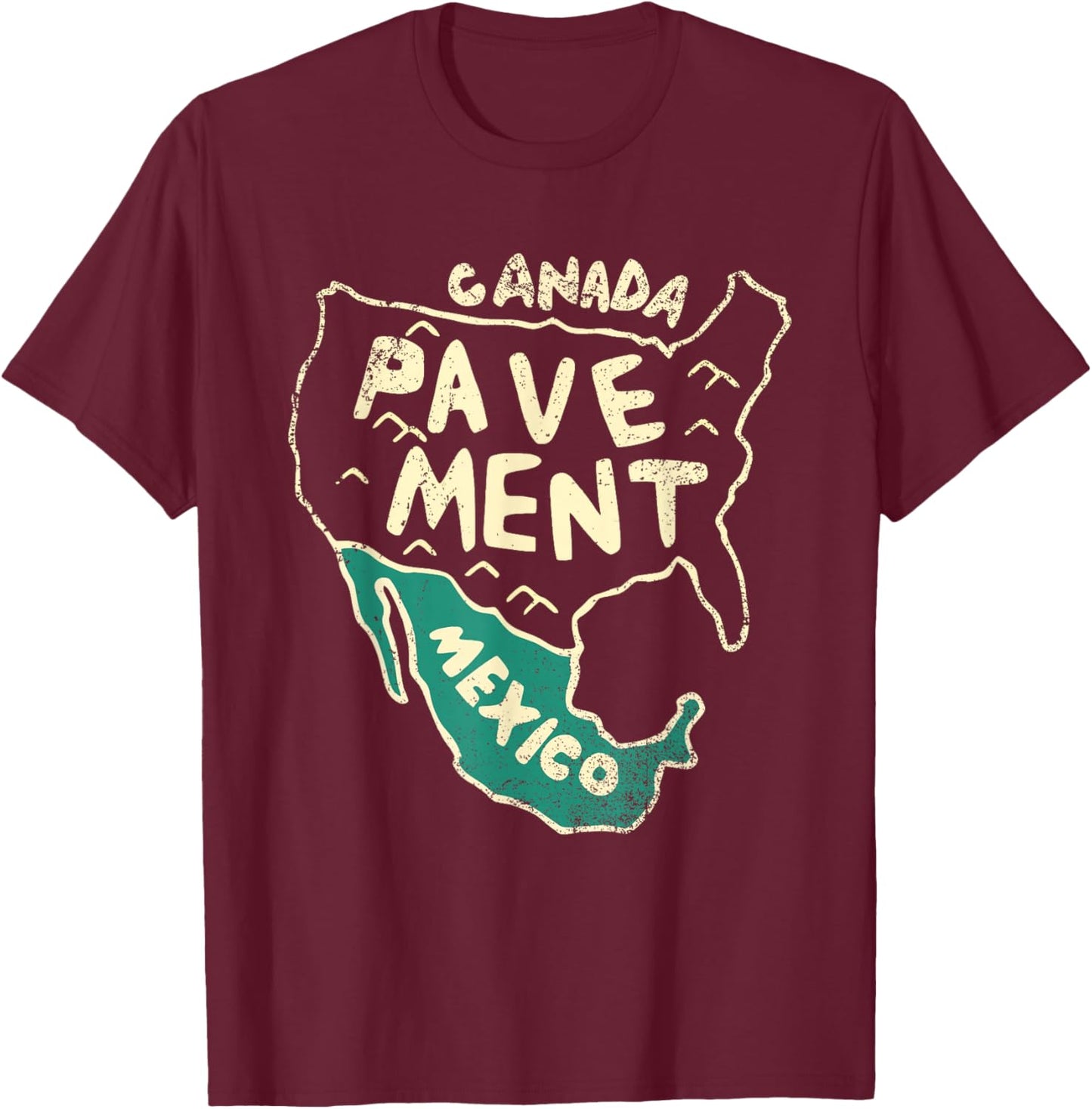 Canada Pavement Mexico Map Country Vintage Saying T-Shirt - T-Shirt | Maroon